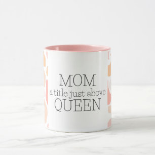 Mug Maman un titre juste au-dessus de la reine