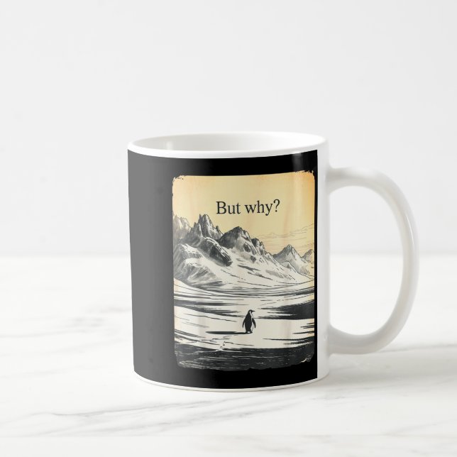 Mug Manchot drôle mais pourquoi mème mais pourquoi man (Droite)