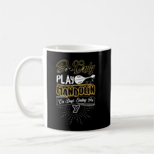 Mug Mandolin Lover Jouer Mandolin Les Jours Se Termina