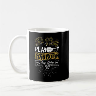 Mug Mandolin Lover Jouer Mandolin Les Jours Se Termina