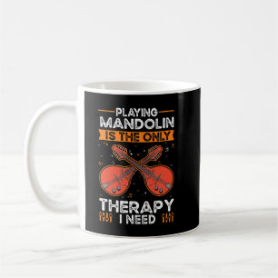 Mug Mandolin Lover Therapy Mandolinist Mandolin