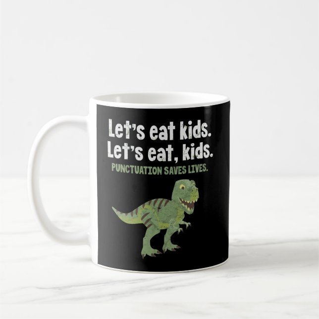 Mug Mangeons Ponctuation Enfants Sauve Des Vies Dinosa (Gauche)