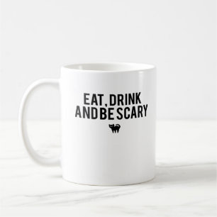 Mug Manger Boire Et Être Effrayant Texte De Fan De Hal
