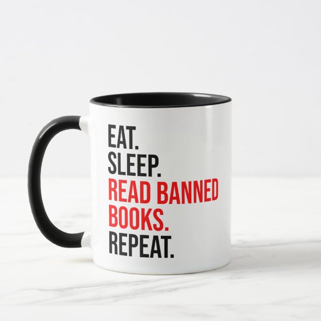 Mug Manger. Dormir. Lire Livres Interdits. Recommencer (Gauche)