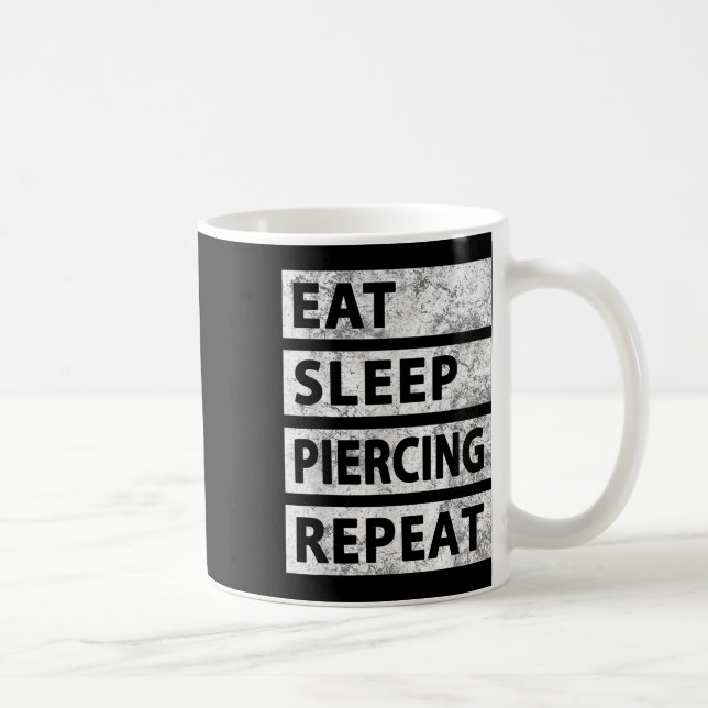 Mug Manger Piercing du sommeil Répéter Piercing drôle (Droite)