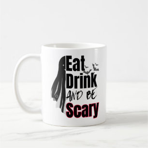 Mug Mangez, buvez et soyez effrayant.w