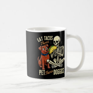 Mug Mangez Ces Tacos Animez Ces Doggos Drôle Squelette