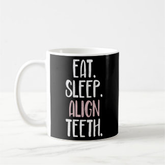 Mug Mangez Le Sommeil En Alignant Les Orthodontistes O