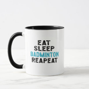 Mug Mangez Sleep Badminton Répéter le lecteur Shuttlec