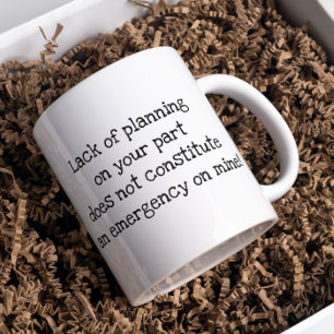 Mug Manque de planification de votre part drôle Humour
