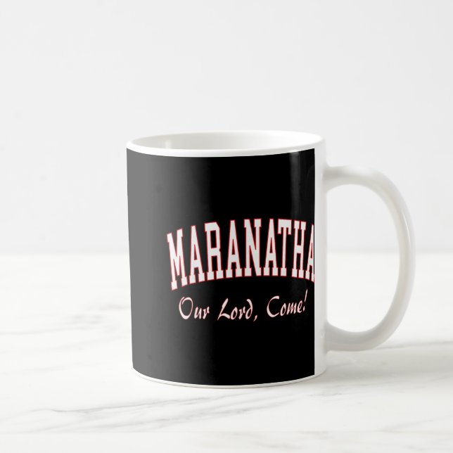 Mug Maranatha Jesus Will Come - 1st Corinthians New Te (Droite)