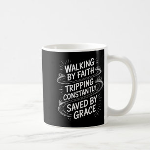 Mug Marcher par la foi en trébuchant constamment sauvé