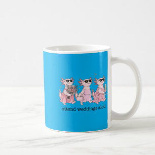 Mug Mariage Drôle Axolotl Assiste aux Mariages Alotl