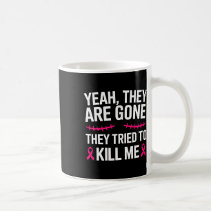 Mug Mastectomie Du Cancer Du Sein Oui Ils Sont Partis