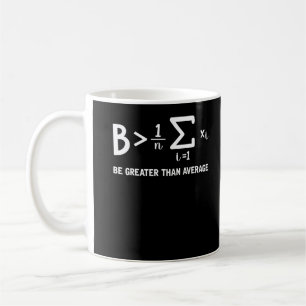 Mug Math Pun Mathématicien Être Supérieur À La Moyenne