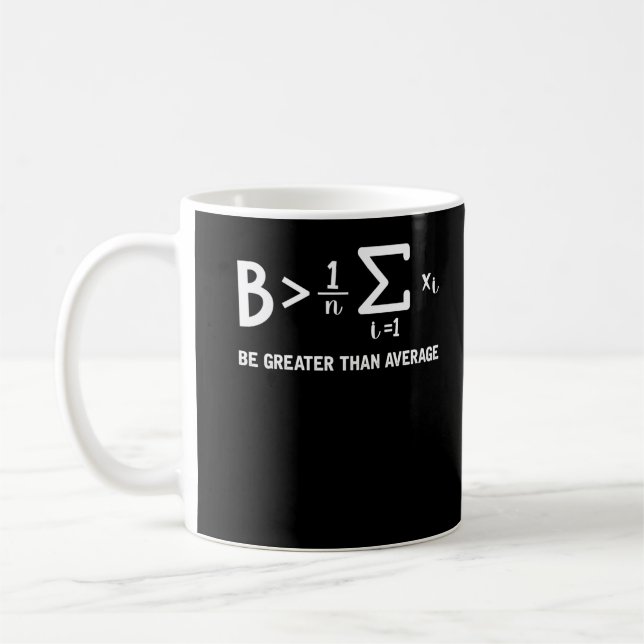 Mug Math Pun Mathématicien Être Supérieur À La Moyenne (Gauche)