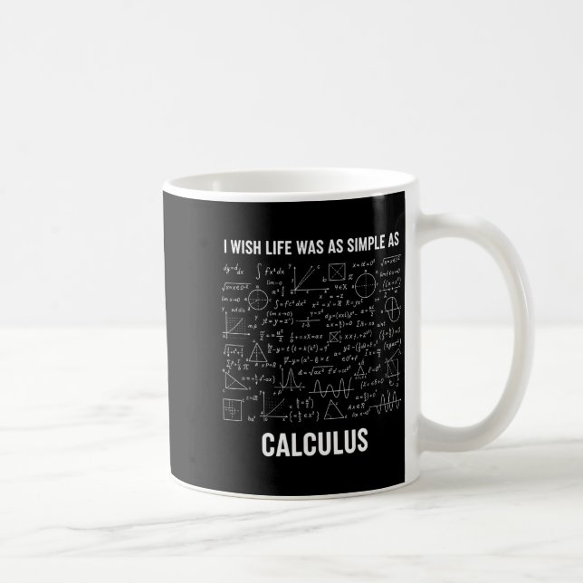 Mug Mathématiques - J'aimerais que la vie soit aussi s (Droite)