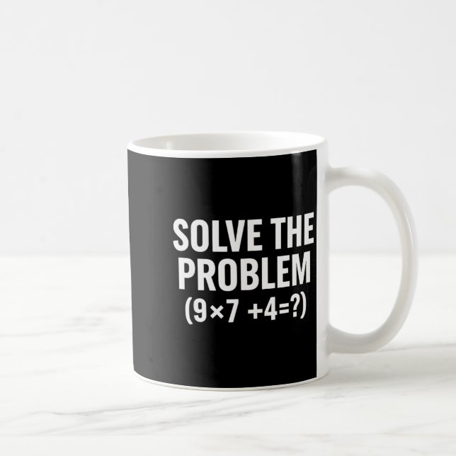 Mug Mathématiques Résolvez Le Problème (9x7+4=_) Drôle (Droite)
