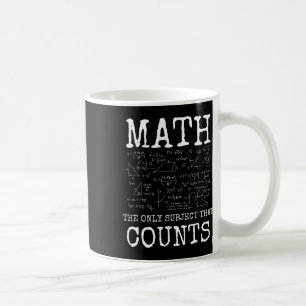 Mug Maths La Seule Matière Qui Compte Professeur Drôle