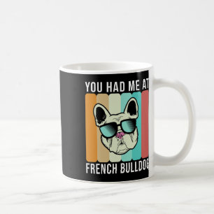 Mug M'Avait Eu À French Bulldog Fun Frenchie
