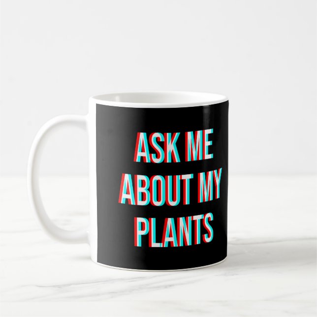 Mug Me Demander À Propos De Mes Plantes (Gauche)