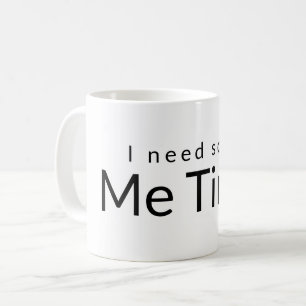 Mug Me Time Funny Citation Blanc Noir Typographie