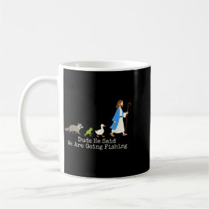 Mug Mec Il a Dit Aller à la Pêche Drôle Jésus Chrétien