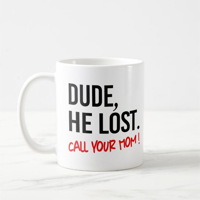 Mug Mec, il a perdu. Appelle ta mère (Gauche)