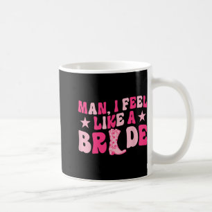 Mug Mec Je Me Sens Comme Une Mariée Allons Les Filles 