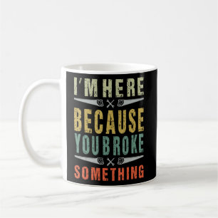 Mug Mécanique Drôle Dire que je suis ici parce que vou