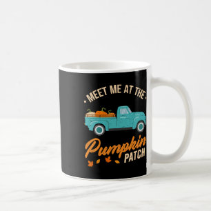 Mug Meet Me At The Pumkin Patch Truck Halloween Hello