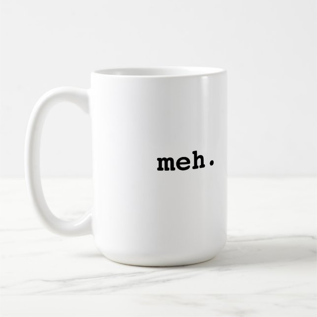 Mug Meh. (Gauche)