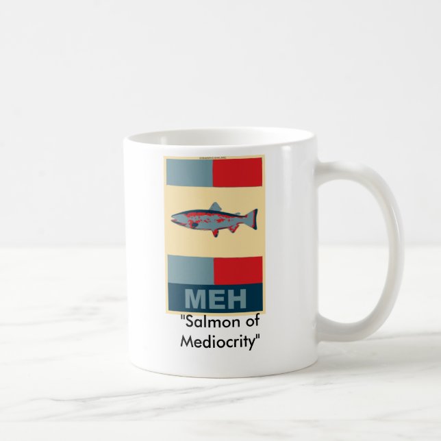 Mug meh, "saumon de médiocrité " (Droite)