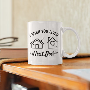 Mug Meilleur Ami 'Je Souhaite Que Vous Viviez À Côté