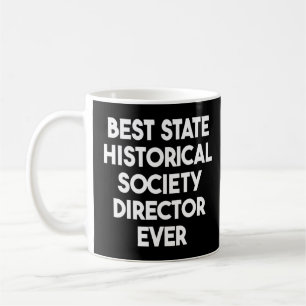 Mug Meilleur État Société historique Directeur Jamais