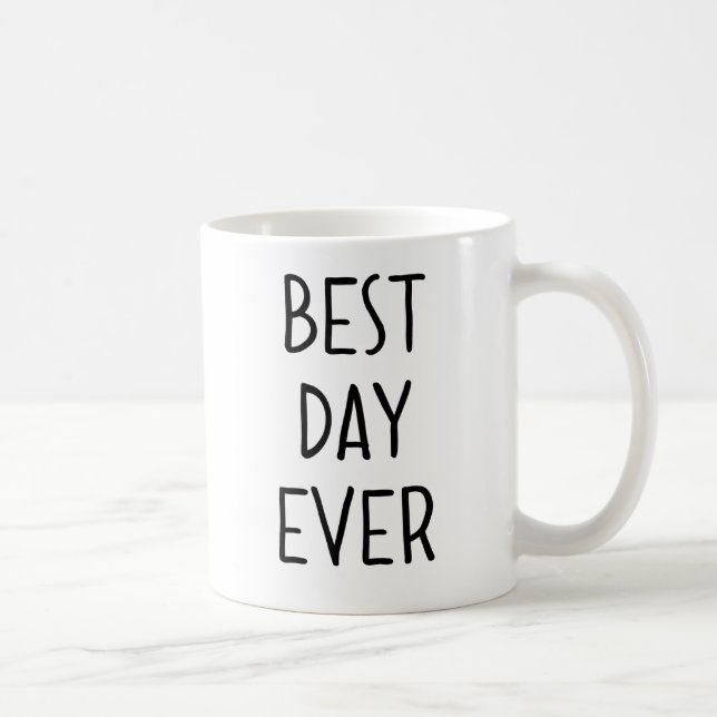 Mug Meilleur jour jamais (Droite)