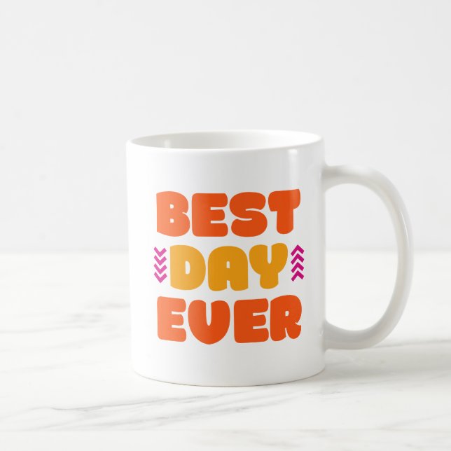 Mug Meilleur Jour Jamais. (Droite)