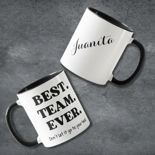 Mug Meilleure Équipe de Tous les Temps N'En Fais Pas T