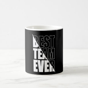 Mug Meilleure équipe jamais équipe de travail d'équipe