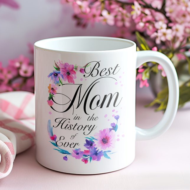 Mug Meilleure maman dans l'histoire d'Ever (Best Mom in the History of Ever Mug)