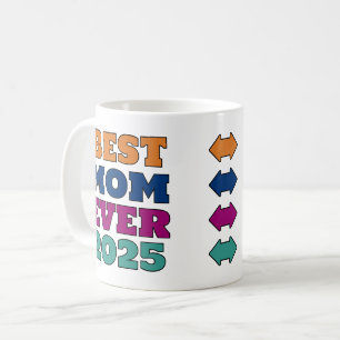 Mug Meilleure Maman Ever 2025 - année personnalisée et