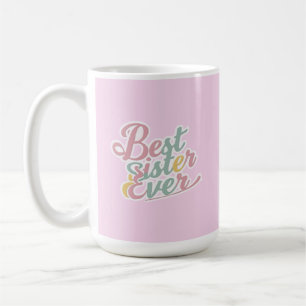 Mug Meilleure sœur de tous les temps