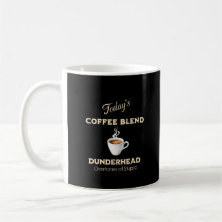 Mug Mélange de café d'aujourd'hui, Dunderhead