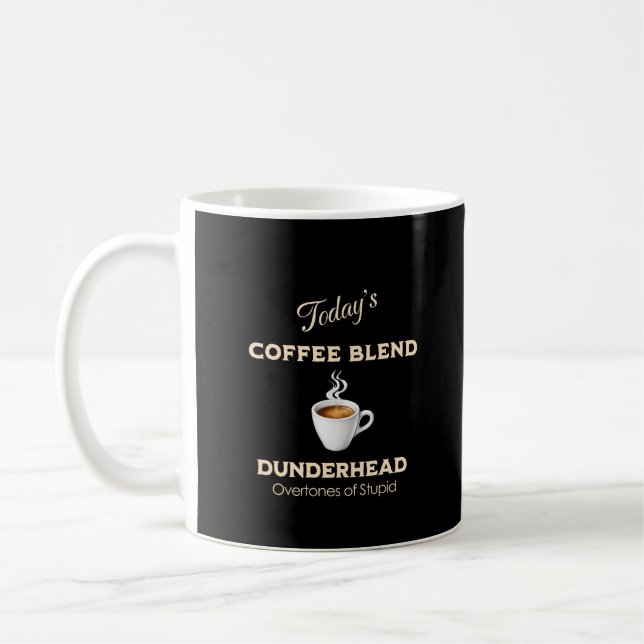 Mug Mélange de café d'aujourd'hui, Dunderhead (Gauche)