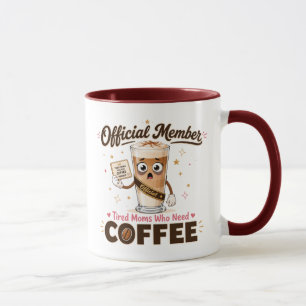 Mug Membre Officiel Mamas Fatiguées Qui Nécessitent du