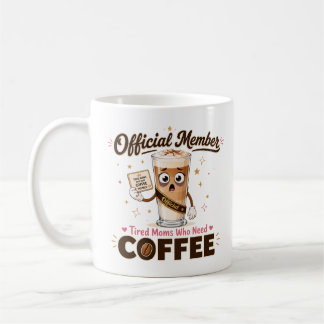 Mug Membre officiel Mères fatiguées qui ont besoin de