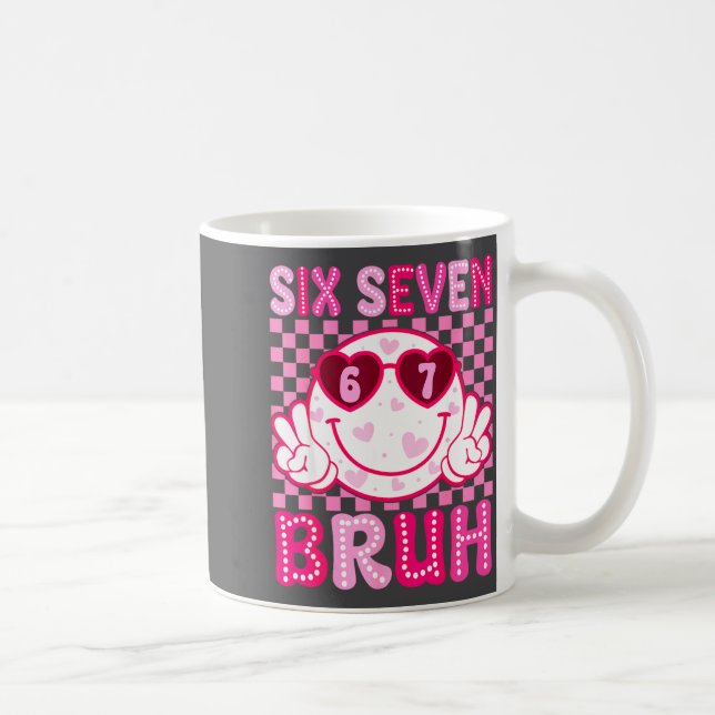 Mug Meme 67 Valentine Bruh Six Seven Heart Women Girl  (Droite)