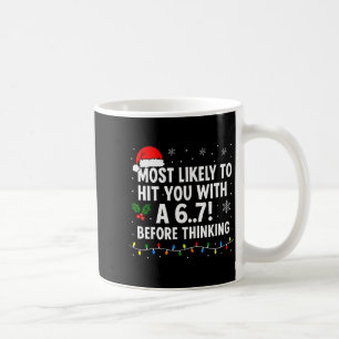 Mug Mème de Noël drôle 6 7 Le plus probable Dire 67 Po