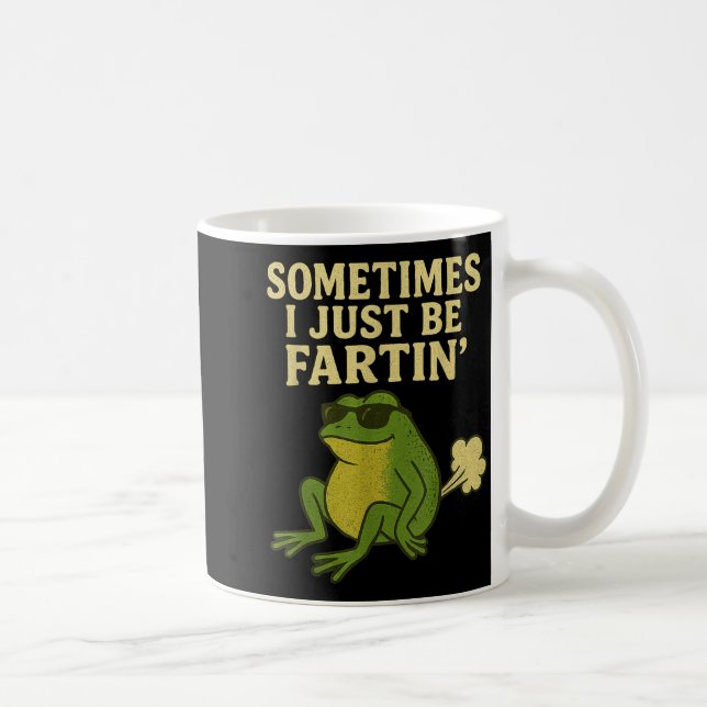 Mug Mème de pet drôle Parfois je suis juste en train d (Droite)
