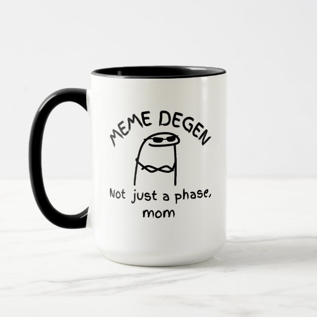 Mug MEME DEGEN - Pas seulement une phase, maman | Cryp (Gauche)